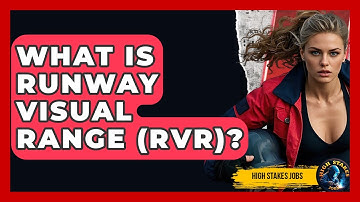 What Is Runway Visual Range (RVR)? - High Stakes Jobs