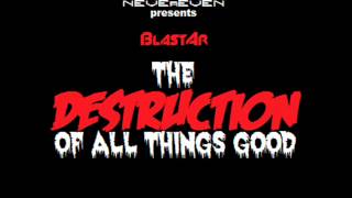 Download Lagu BlastAr - The Destruction Of All Things Good