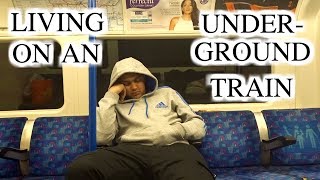 I Tried Living On An UNDERGROUND Train in London And This Happened...