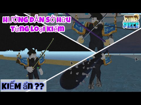 Video HƯỚNG DẪN SỞ HỮU TỪNG LOẠI KIẾM TRONG KING PIECE SAU... - youtube