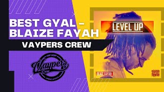 BEST GYAL - Blaize Fayah / Vaypers Crew Dance Studio