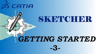 Catia V5 SKETCHER - Getting Started Tutorial / 3