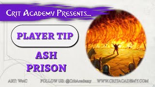 Crit Academy Presents Player Tip Ash Prison
