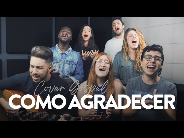 Vocal Livre - Como Agradecer (Vídeo Cover) class=