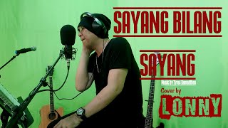 SAYANG BILANG SAYANG - Hanny Tuheteru - COVER by Lonny