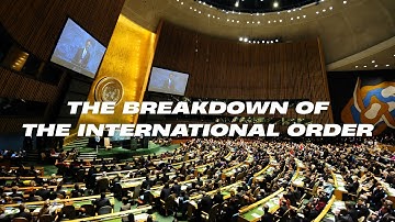 Breakdown of the International Order