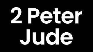Year Through the Bible, Day 359: 2 Peter; Jude