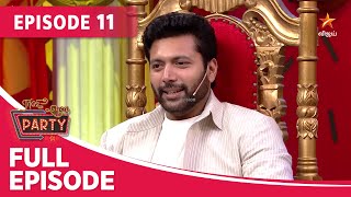 Raju Vootla Party | Jayam Ravi | Full Episode | Episode 11