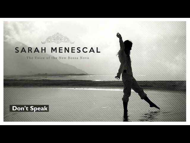 Sarah Menescal - Don't Speak