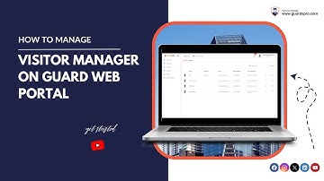 How To Manage Visitor Manager On Guard Web Portal? -GuardsPro Support Center Video