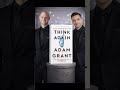📘 Think Again: The Power of Knowing What You Don't Know — by Adam Grant