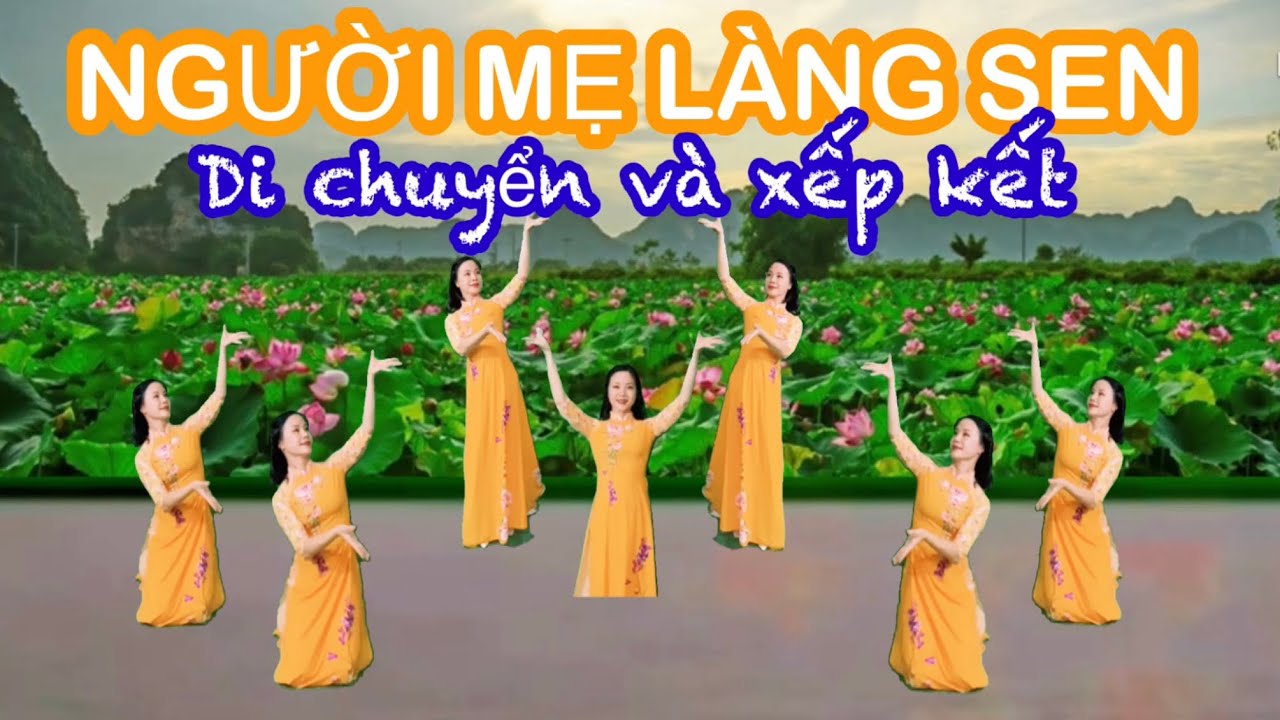 NGƯỜI MẸ LÀNG SEN / MÚA DI CHUYỂN VÀ XẾP KẾT