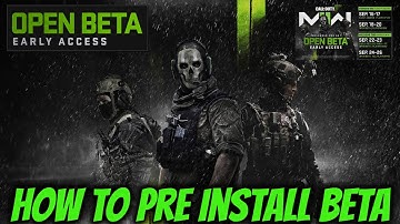 Call Of Duty Modern Warfare 2 Early Access Open Beta Pre Install Today
