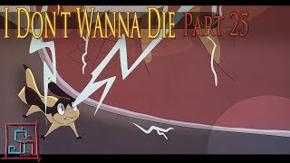 I Don&#39;t Want To Die|  Part 25 for Wishful Vixen