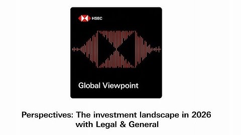 Perspectives: The investment landscape in 2026 - with Legal & General
