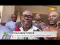 Teachers' Strike: Gov't tables improved plan, urges that the strike should be called off