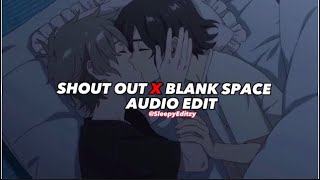 shout out x blank space - enhypen, taylor swift [edit audio]