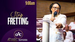 STOP FRETTING | Bishop Jacqueline McCullough | Allen Worship Experience