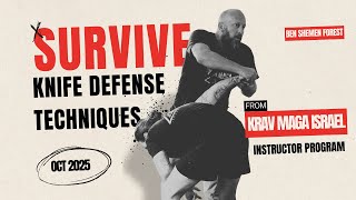 SURVIVE: Knife Defense Techniques from Krav Maga Israel (Instructor Program)