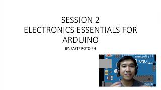 Fastduino Session 2 - Electronics Essentials for Arduino [Tagalog]