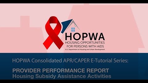 HOPWA Consolidated APR/CAPER e-Tutorials: PPR: Housing Subsidy Assistance Activities