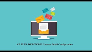 CP PLUS Email Configuration [DVR/NVR/IP Camera]
