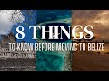 TOP 8 Things to Know Before Moving to BELIZE