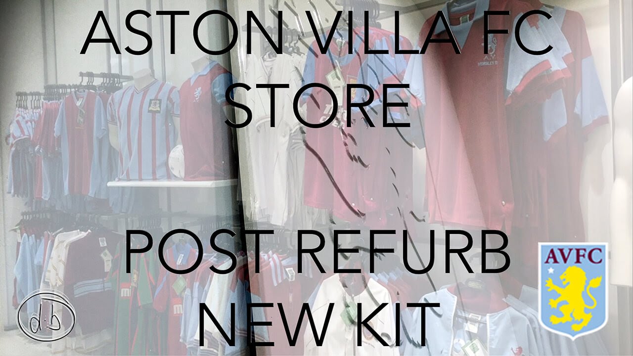 Aston Villa FC City Centre Store Post Refurb and Kit Launch - YouTube