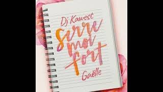 Download Lagu DJ KAWEST - SERRE-MOI FORT Feat. GAËLLE Download Lagu DJ KAWEST - SERRE-MOI FORT Feat. GAËLLE