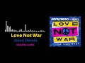 Love Not War Jason Derulo Nuka OFFICIAL AUDIO SPECTRUM Love Not War Jason Derulo Nuka OFFICIAL AUDIO SPECTRUM