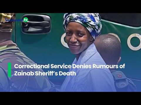 Correctional Service Denies Rumours of Zainab Sheriff’s Death