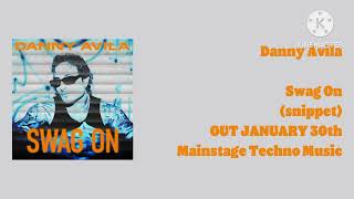 Danny Avila - Swag On (snippet) | OUT JANUARY 30th