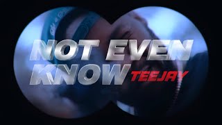 Teejay - Not Even Know (Music Video)