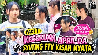 PART 1 : KESERUAN APRIL DA SYUTING FTV KISAH NYATA | KIRA-KIRA APING BELI APAA YAA ITU?