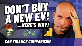 Don't Buy a new EV | This is AMAZING | Cash vs Car Finance Comparison