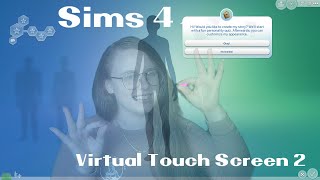 Sims 4 using Virtual Touch Screen 2 Sims 4 using Virtual Touch Screen 2