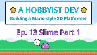 Building a Mario-style 2D Platformer in Godot with GDScript Ep 13 Slime Part1
