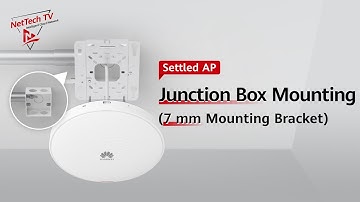 How to Install Huawei AirEngine Indoor Settled APs on Junction Boxes (Using 7 mm Mounting Brackets)