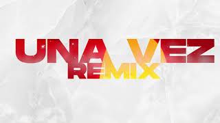 UNA VEZ (Remix) - Elias Gomez x Bad Bunny x Mora