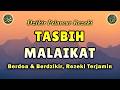 Dzikir Tasbih Malaikat LIVE: Kunci Rezeki &amp; Ketenangan Hakiki
