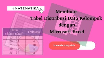 Membuat Tabel Distribusi Data Kelompok dengan Ms Excel