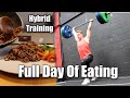 Full Day Of Eating / Hybrid Training / LEG DAY