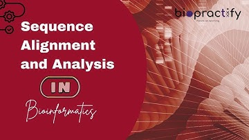 Sequence Alignment and Analysis in Bioinformatics
