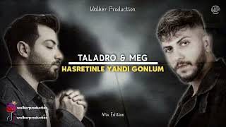 Taladro Meg - Hasretinle Yandı Gönlüm Feat Wolker Production İzlerkenözledim 