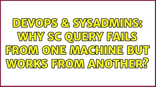 DevOps & SysAdmins: Why sc query fails from one machine but works from another? (3 Solutions!!) Profile