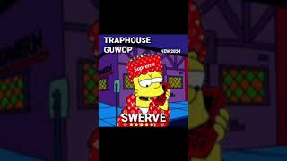 TrapHou$e GuWop - Swerve🔥💨💨(FULL)🔥💨(NEW 2024)🔥💨BURR!!🔥💨
