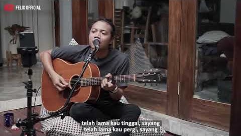 FELIX IRWAN | THE MERCYS - DALAM KERINDUAN