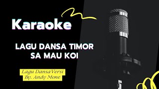 [Karaoke] Lagu Dansa Timor | Sa Mau Koi 🎤🎹🎼