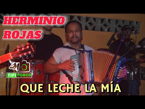 QUE LECHE LA MÍA HERMINIO ROJAS Y EL RITMO SENSACIONAL 