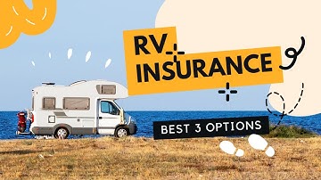 RV Insurance Options - 3 Best Choices